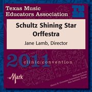 2011 Texas Music Educators Association (tmea) : Schultz Shining Star Orffestra cover image