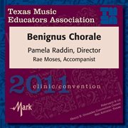 Texas Music Educators Association 2011 clinic/convention. Benignus Chorale cover image