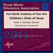 Texas Music Educators Association 2011 clinic/convention. Fort Worth Academy of Fine Arts Children's Choir of Texas cover image