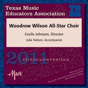 Texas Music Educators Association 2011 clinic/convention. Woodrow Wilson All-Star Choir cover image