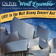 California Polytechnic State University Wind Ensemble Live! In The Walt Disney Concert Hall cover image