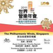 2011 Wasbe Conference. The Philharmonic Winds, Singapore cover image