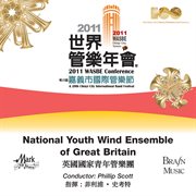 2011 Wasbe Chiayi City, Taiwan : National Youth Wind Ensemble Of Great Britain cover image