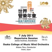 2011 WASBE conference : July 7th Repertoire Session. Osaka College of Music Wind Orchestra cover image