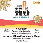 2011 WASBE conference : 9 July 2011 repertoire session. National Chiayi University Band cover image