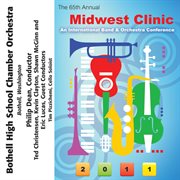 The 65th annual Midwest Clinic 2011. Bothell High School Chamber Orchestra cover image