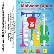 The 65th annual Midwest Clinic 2011. Lakota West High School Symphonic Winds cover image