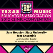 Texas Music Educators Association 2012 clinic/convention. Sam Houston State University Jazz Ensemble cover image