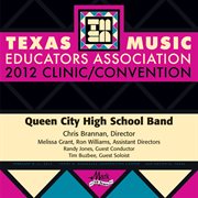 2012 Texas Music Educators Association (tmea) : Queen City High School Band cover image