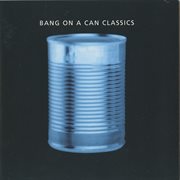 Bang On Can Classics cover image