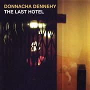 Donnacha Dennehy : The Last Hotel cover image