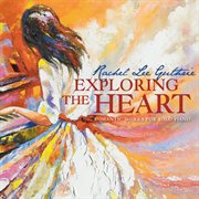 Rachel Lee Guthrie : Exploring The Heart cover image