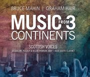 Bruce Mahin : Graham Hair. Music From 3 Continents cover image