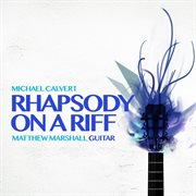 Michael Calvert : Rhapsody On A Riff cover image