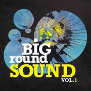 Big round sound. Vol. 1 cover image