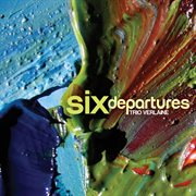 Six Departures cover image