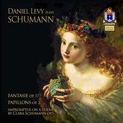 Schumann, Vol. 2 : Fantasie, Papillons & Impromptus On A Theme By Clara Schumann cover image