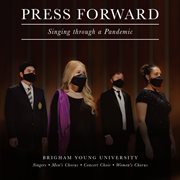 Press Forward : Singing Through A Pandemic cover image