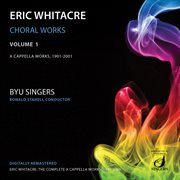Whitacre : Choral Works, Vol. 1 cover image