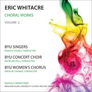 Whitacre : Choral Works, Vol. 2 cover image