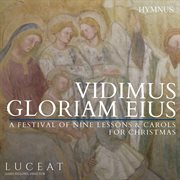 Vidimus Gloriam Eius : A Festival Of Nine Lessons & Carols For Christmas cover image
