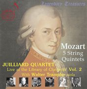 Juilliard Quartet, Vol. 2 : Live At Library Of Congress – Mozart Quintets cover image