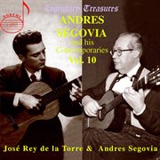 Segovia & Contemporaries, Vol. 10 : José Rey De La Torre cover image