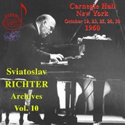 Richter Archives, Vol. 10 : Carnegie Hall Recitals 1960 (live) cover image