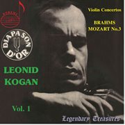Leonid Kogan, Vol. 1 : Brahms & Mozart Violin Concertos (live) cover image