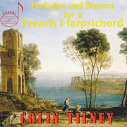 Preludes & Dances For A French Harpsichord cover image