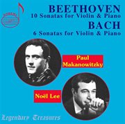 Paul Makanowitzky : Beethoven & Bach Violin Sonatas cover image