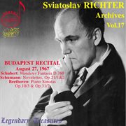 Richter Archives, Vol. 17 : 1967 Budapest Recital (live) cover image