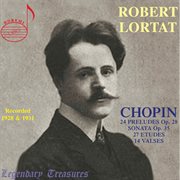 Robert Lortat : The Chopin Recordings (recorded 1928 & 1931) cover image