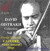 Oistrakh Collection, Vol. 5 : Catoire Violin Sonatas cover image