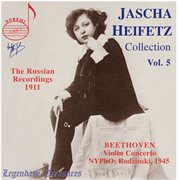 Jascha Heifetz Collection, Vol. 5 : The 1911 Russian Recordings cover image
