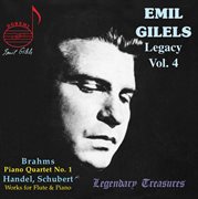 Emil Gilels Legacy, Vol. 4 : Brahms Quartet, Op. 25 cover image