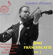 Zino Francescatti, Vol. 1 : Bach & Paganini cover image