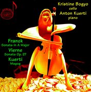 Franck, Vierne & Kuerti : Cello Sonatas cover image