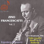 Zino Francescatti, Vol. 2 : Beethoven, Mozart & Ravel (live) cover image