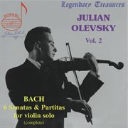 Julian Olevsky, Vol. 2 : Bach Sonatas & Partitas cover image