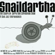 Snaildartha (the Story Of Jerry The Christmas Snail) cover image