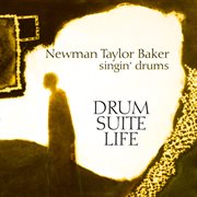 Baker, Newman Taylor : Drum, Suite, Life cover image