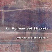 La Belleza Del Silencio cover image