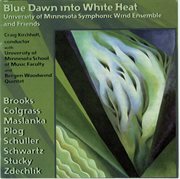 University Of Minnesota Symphonic Wind Ensemble : Blue Dawn Into White Heat cover image