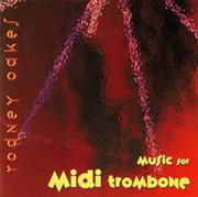 Oakes, R. : Music For Midi Trombone cover image