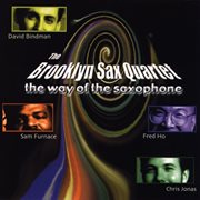 The Brooklyn Sax Quartet : The Way Of The Saxophone cover image