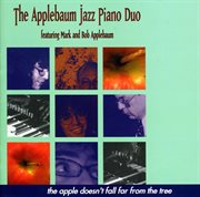 Applebaum Jazz Piano Duo : Apple Doesn't Fall Far From The Tree cover image