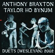 Braxton, A. / Bynum, T.h. : Duets (wesleyan) 2002 cover image