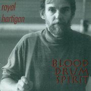 Hartigan, Royal : Blood Drum Spirit cover image