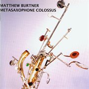 Burtner, M. : Metasaxophone Colossus cover image